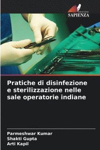 bokomslag Pratiche di disinfezione e sterilizzazione nelle sale operatorie indiane