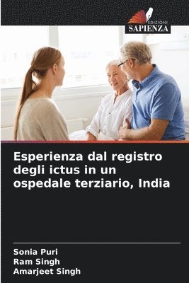 Sonia Puri, Ram Singh, Amarjeet Singh - Esperienza dal registro degli ictus in un ospedale terziario, India, Häftad