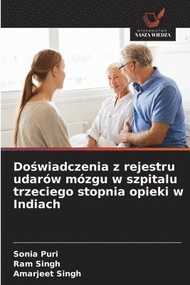 Sonia Puri, Ram Singh, Amarjeet Singh - Doświadczenia z rejestru udarów mózgu w szpitalu trzeciego stopnia opieki w Indiach, Häftad