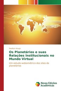 bokomslag Os Planetrios e suas Relaes Institucionais no Mundo Virtual