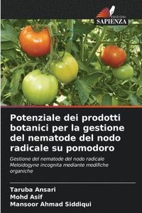 bokomslag Potenziale dei prodotti botanici per la gestione del nematode del nodo radicale su pomodoro