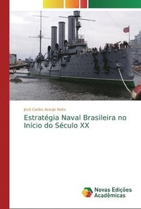 bokomslag Estrategia Naval Brasileira no Inicio do Seculo XX