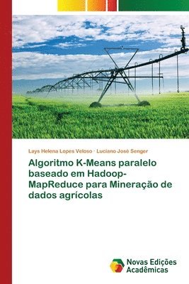 Algoritmo K-Means paralelo baseado em Hadoop-MapReduce para Minerao de dados agrcolas 1