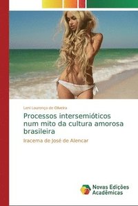 bokomslag Processos intersemióticos num mito da cultura amorosa brasileira