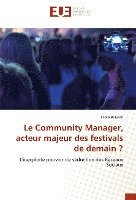 bokomslag Le Community Manager, acteur majeur des festivals de demain ?