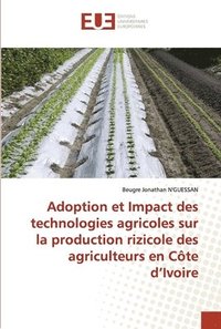 bokomslag Adoption et Impact des technologies agricoles sur la production rizicole des agriculteurs en Cte d'Ivoire