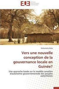 bokomslag Vers Une Nouvelle Conception de la Gouvernance Locale En Guin e?