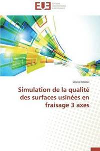 bokomslag Simulation de la qualité des surfaces usinées en fraisage 3 axes