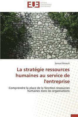 bokomslag La Strat?gie Ressources Humaines Au Service de l'Entreprise