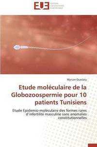 bokomslag Etude Mol culaire de la Globozoospermie Pour 10 Patients Tunisiens