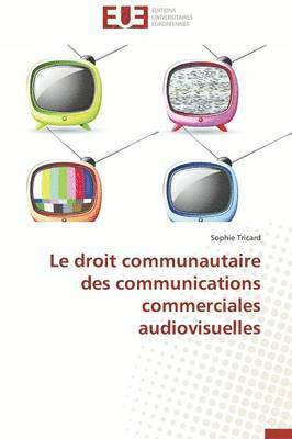 Le Droit Communautaire Des Communications Commerciales Audiovisuelles 1