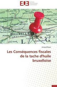 bokomslag Les Cons quences Fiscales de la Tache d'Huile Bruxelloise