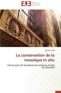 bokomslag La Conservation de la Mosa que in Situ