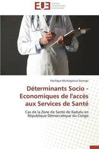 bokomslag D terminants Socio - Economiques de l'Acc s Aux Services de Sant 