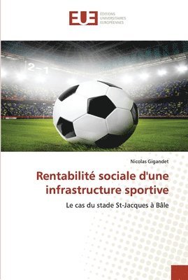 bokomslag Rentabilité sociale d'une infrastructure sportive