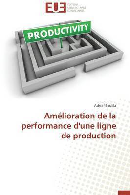 bokomslag Am?lioration de la Performance d'Une Ligne de Production