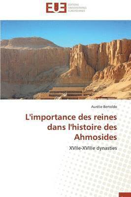 L'Importance Des Reines Dans l'Histoire Des Ahmosides 1