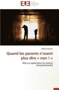 bokomslag Quand Les Parents n'Osent Plus Dire Non !