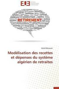 bokomslag Mod?lisation Des Recettes Et D?penses Du Syst?me Alg?rien de Retraites