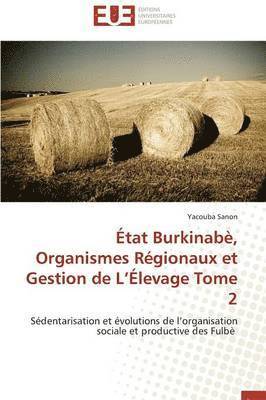 Yacouba Sanon - État Burkinabè, Organismes Régionaux et Gestion de L'Élevage Tome 2, Häftad