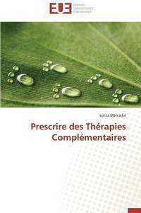 bokomslag Prescrire Des Th rapies Compl mentaires