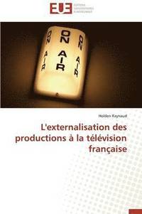 bokomslag L'Externalisation Des Productions   La T l vision Fran aise