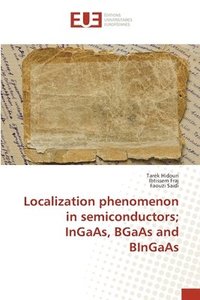 bokomslag Localization phenomenon in semiconductors; InGaAs, BGaAs and BInGaAs