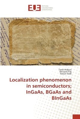 Localization phenomenon in semiconductors; InGaAs, BGaAs and BInGaAs 1