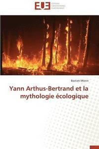 bokomslag Yann Arthus-Bertrand Et La Mythologie  cologique
