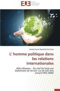 bokomslag L' Homme Politique Dans Les Relations Internationales