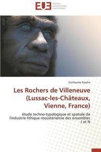 bokomslag Les Rochers de Villeneuve (Lussac-Les-Ch teaux, Vienne, France)