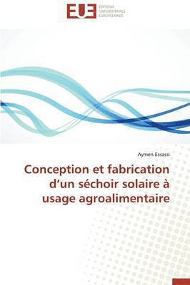 bokomslag Conception Et Fabrication D Un S choir Solaire   Usage Agroalimentaire