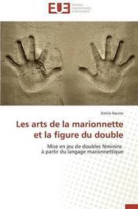 bokomslag Les Arts de la Marionnette Et La Figure Du Double