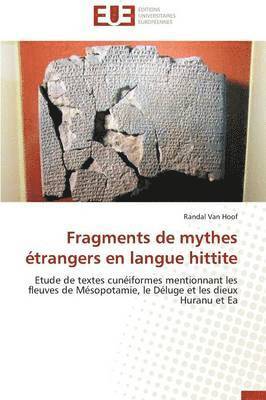 bokomslag Fragments de Mythes ?trangers En Langue Hittite