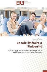 bokomslag Le Caf  Litt raire   l'Universit 