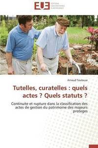 bokomslag Tutelles, Curatelles: Quels Actes ? Quels Statuts ?