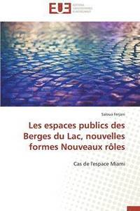 bokomslag Les Espaces Publics Des Berges Du Lac, Nouvelles Formes Nouveaux R les