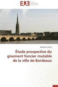 bokomslag  tude Prospective Du Gisement Foncier Mutable de la Ville de Bordeaux