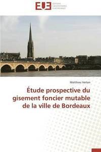 bokomslag ?tude Prospective Du Gisement Foncier Mutable de la Ville de Bordeaux