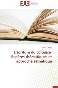 bokomslag L  criture Du Colonis  Rep res Th matiques Et Approche Esth tique