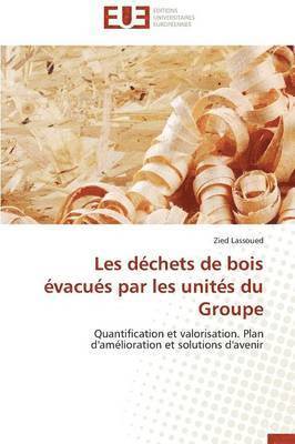 Lassoued-Z, LASSOUED-Z, Zied Lassoued - Les D�chets de Bois �vacu�s Par Les Unit�s Du Groupe, Häftad