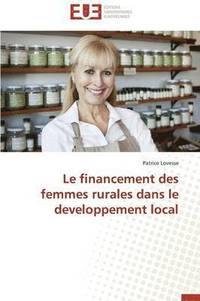 bokomslag Le Financement Des Femmes Rurales Dans Le Developpement Local