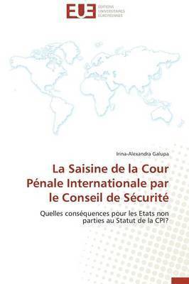 bokomslag La Saisine de la Cour P nale Internationale Par Le Conseil de S curit 