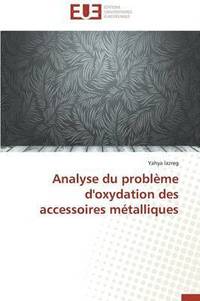 bokomslag Analyse Du Probl me d'Oxydation Des Accessoires M talliques