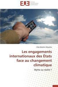 bokomslag Les Engagements Internationaux Des ?tats Face Au Changement Climatique