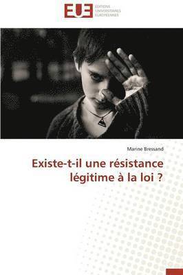 Existe-T-Il Une R sistance L gitime   La Loi ? 1