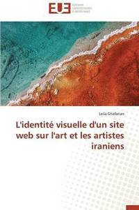 bokomslag L'Identit? Visuelle d'Un Site Web Sur l'Art Et Les Artistes Iraniens