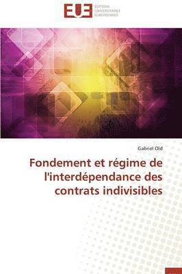 bokomslag Fondement Et R?gime de l'Interd?pendance Des Contrats Indivisibles