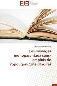 bokomslag Les M nages Monoparentaux Sans-Emplois de Yopougon(c te d'Ivoire)