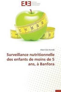bokomslag Surveillance Nutritionnelle Des Enfants de Moins de 5 Ans,   Banfora